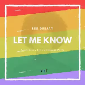 Bee Deejay - Let Me Know ft. Jimi, Lynn & Canvus Ports